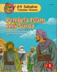 Image of 64 Sahabat Teladan Utama : Pembela Islam Ahli Surga (Seri 5)