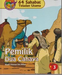Image of 64 Sahabat Teladan Utama : Pemilik Dua Cahaya (Seri 3)