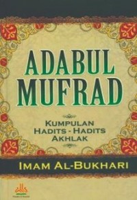 Image of Adabul Mufrad : Kumpulan Hadits-Hadits Akhlak