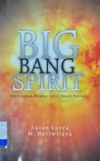 Image of Big Bang Spirit : Mendongkrak Motivasi Untuk Meraih Prestasi