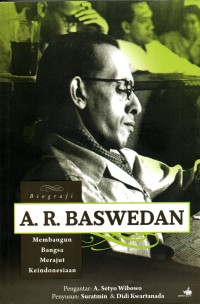 Image of Biografi A.R. Baswedan : Membangun Bangsa Merajut Keindonesiaan