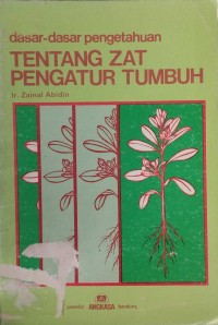 Image of Dasar-Dasar Pengetahuan Tentang Zat Pengatur Tumbuh