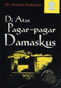 Image of Di Atas Pagar-pagar Damaskus : Serial Epos Umar Bin Khathab