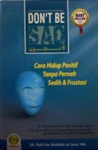 Image of Don't Be Sad : Cara Hidup Positif Tanpa Pernah Sedih & Frustasi