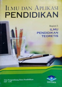 Image of Ilmu Dan Aplikasi Pendidikan : Ilmu Pendidikan Teoretis (Bagian 1)