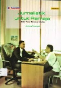 Image of Jurnalistik Untuk Remaja : Buku Pintar Wartawan Sekolah