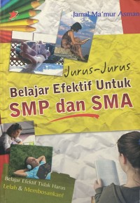 Image of Jurus-Jurus Belajar Efektif Untuk SMP dan SMA