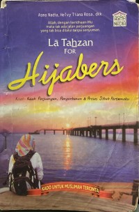 Image of La Tahzan for Hijabers : Kisah-Kisah Perjuangan, Pengorbanan & Proses Jilbab Pertamaku