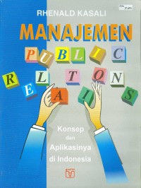 Image of Manajemen Public Relation : Konsep dan Aplikasi Di Indonesia