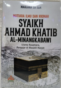 Image of Mutiara Ilmu Dan Hikmah Syaikh Ahmad Khatib Al-Minangkabawi