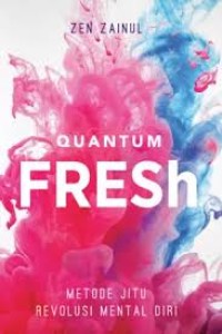 Image of Quantum Fresh : Metode Jitu Revolusi Mental Diri