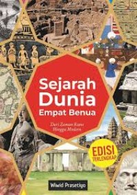 Image of Sejarah Dunia Empat Benua : Dari Zaman Kuno Hingga Modern