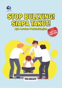 Image of Stop Bullying! Siapa Takut! Ayo lawan perundungan